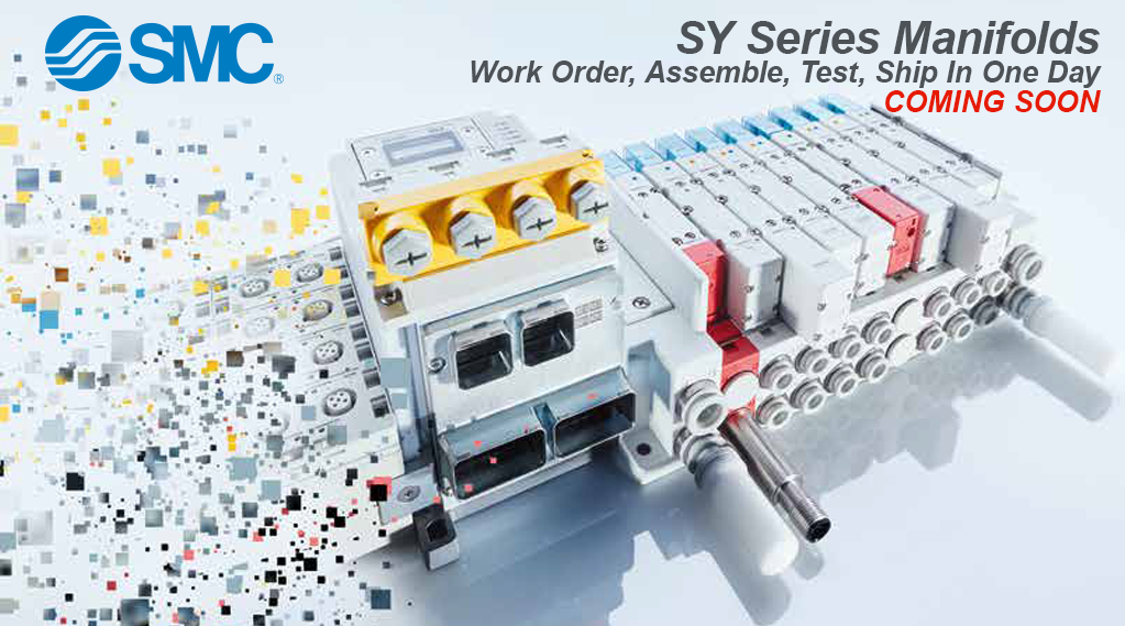 SMC SY Series Manifolds. Work Order, Assemble, Test, Ship In One Day. Coming Soon.